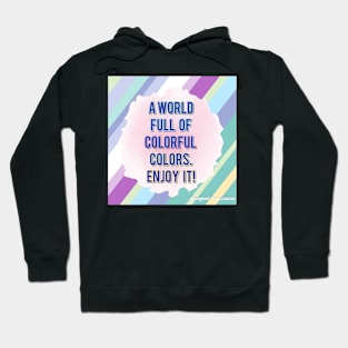 a world full of colorful colors.Enjoy it! Hoodie